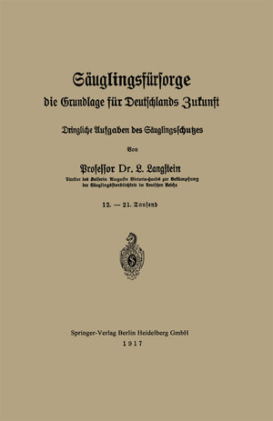 Buchcover Säuglingsfürsorge, die Grundlage für Deutschlands Zukunft | Leo Langstein | EAN 9783662327128 | ISBN 3-662-32712-0 | ISBN 978-3-662-32712-8