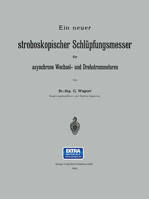 Buchcover Ein neuer stroboskopischer Schlüpfungsmesser für asynchrone Wechsel- und Drehstrommotoren | G. Wagner | EAN 9783662330562 | ISBN 3-662-33056-3 | ISBN 978-3-662-33056-2