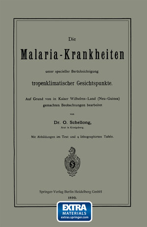 Buchcover Die Malaria-Krankheiten unter specieller Berücksichtigung tropenklimatischer Gesichtspunkte | O. Schellong | EAN 9783662331804 | ISBN 3-662-33180-2 | ISBN 978-3-662-33180-4