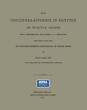 Buchcover Die Influenza-Epidemie in Egypten im Winter 1889/90 | Engel Bey | EAN 9783662332078 | ISBN 3-662-33207-8 | ISBN 978-3-662-33207-8