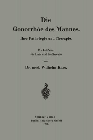 Buchcover Die Gonorrhöe des Mannes | Wilhelm Karo | EAN 9783662332177 | ISBN 3-662-33217-5 | ISBN 978-3-662-33217-7