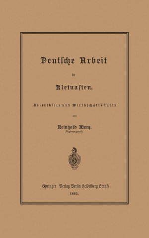 Buchcover Deutsche Arbeit in Kleinasien | Reinhold Menz | EAN 9783662333181 | ISBN 3-662-33318-X | ISBN 978-3-662-33318-1