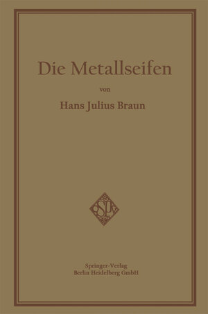 Buchcover Die Metallseifen | Hans Julius Braun | EAN 9783662336649 | ISBN 3-662-33664-2 | ISBN 978-3-662-33664-9