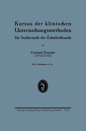 Buchcover Kursus der klinischen Untersuchungsmethoden für Studierende der Zahnheilkunde | Gerhard Denecke | EAN 9783662337523 | ISBN 3-662-33752-5 | ISBN 978-3-662-33752-3