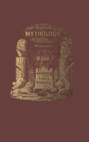 Buchcover Illustrirte Mythologie | Hermann Göll | EAN 9783662339565 | ISBN 3-662-33956-0 | ISBN 978-3-662-33956-5