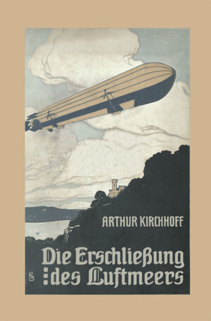 Buchcover Die Erschließung des Luftmeers | Arthur Kirchhoff | EAN 9783662340837 | ISBN 3-662-34083-6 | ISBN 978-3-662-34083-7