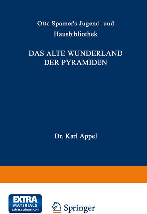 Buchcover Das alte Wunderland der Pyramiden | Karl Oppel | EAN 9783662341230 | ISBN 3-662-34123-9 | ISBN 978-3-662-34123-0