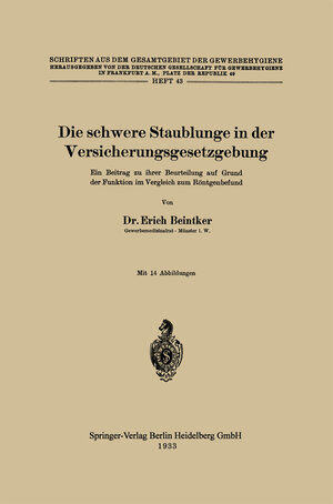 Buchcover Die schwere Staublunge in der Versicherungsgesetzgebung | Erich Beintker | EAN 9783662343173 | ISBN 3-662-34317-7 | ISBN 978-3-662-34317-3