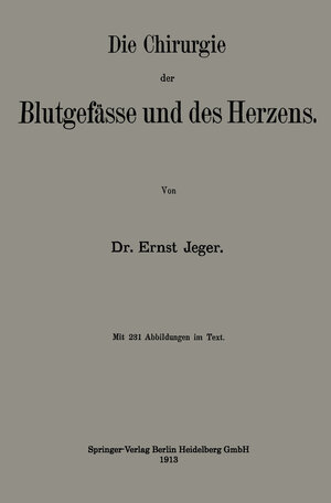 Buchcover Die Chirurgie der Blutgefässe und des Herzens | Ernst Jeger | EAN 9783662343531 | ISBN 3-662-34353-3 | ISBN 978-3-662-34353-1