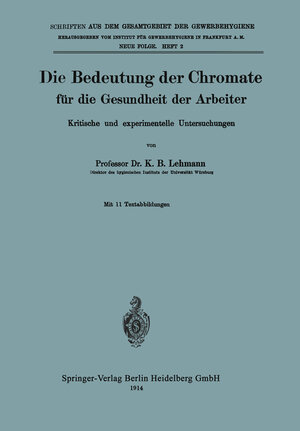 Buchcover Die Bedeutung der Chromate für die Gesundheit der Arbeiter | K. B. Lehmann | EAN 9783662343593 | ISBN 3-662-34359-2 | ISBN 978-3-662-34359-3