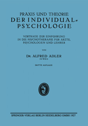 Buchcover Praxis und Theorie der Individualpsychologie | Alfred Adler | EAN 9783662344187 | ISBN 3-662-34418-1 | ISBN 978-3-662-34418-7