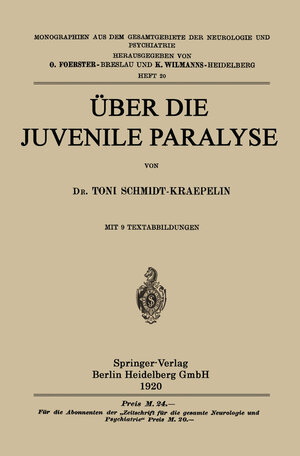 Buchcover Über die Juvenile Paralyse | Toni Schmidt-Kraepelin | EAN 9783662344606 | ISBN 3-662-34460-2 | ISBN 978-3-662-34460-6