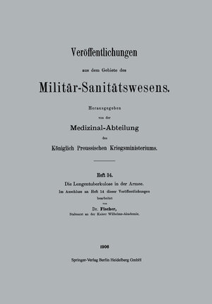 Buchcover Die Lungentuberkulose in der Armee | Otto Fischer | EAN 9783662345986 | ISBN 3-662-34598-6 | ISBN 978-3-662-34598-6