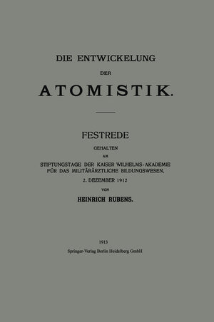 Buchcover Die Entwickelung der Atomistik | Heinrich Rubens | EAN 9783662346211 | ISBN 3-662-34621-4 | ISBN 978-3-662-34621-1