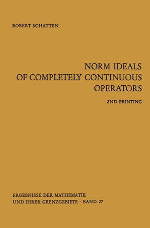 Buchcover Norm Ideals of Completely Continuous Operators | Robert Schatten | EAN 9783662351550 | ISBN 3-662-35155-2 | ISBN 978-3-662-35155-0