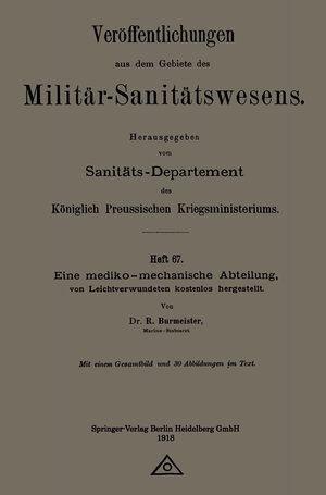 Buchcover Eine mediko-mechanische Abteilung, von Leichtverwundeten kostenlos hergestellt | R. Burmeister | EAN 9783662352458 | ISBN 3-662-35245-1 | ISBN 978-3-662-35245-8