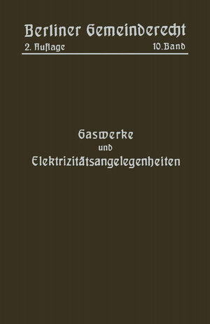 Buchcover Gaswerke und Elektrizitätsangelegenheiten | Magistrat Von Berlin | EAN 9783662353141 | ISBN 3-662-35314-8 | ISBN 978-3-662-35314-1