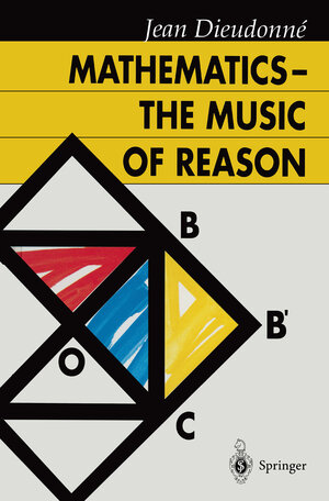 Buchcover Mathematics — The Music of Reason | Jean Dieudonne | EAN 9783662353585 | ISBN 3-662-35358-X | ISBN 978-3-662-35358-5