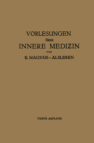 Buchcover Vorlesungen über Innere Medizin | Ernst Magnus-Alsleben | EAN 9783662354094 | ISBN 3-662-35409-8 | ISBN 978-3-662-35409-4