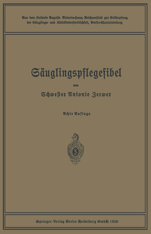 Buchcover Säuglingspflegefibel | Antonie Zerwer | EAN 9783662355190 | ISBN 3-662-35519-1 | ISBN 978-3-662-35519-0