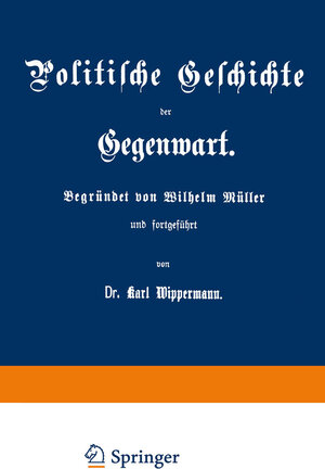 Buchcover Politische Geschichte der Gegenwart | Wilhelm Müller | EAN 9783662355572 | ISBN 3-662-35557-4 | ISBN 978-3-662-35557-2