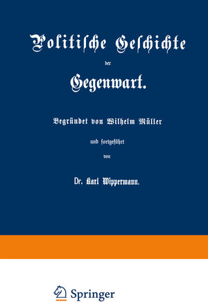 Buchcover Politische Geschichte der Gegenwart | Wilhelm Müller | EAN 9783662355626 | ISBN 3-662-35562-0 | ISBN 978-3-662-35562-6