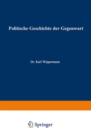 Buchcover Politische Geschichte der Gegenwart | Wilhelm Müller | EAN 9783662355633 | ISBN 3-662-35563-9 | ISBN 978-3-662-35563-3