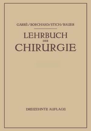 Buchcover Lehrbuch der Chirurgie | Carl Garré | EAN 9783662356746 | ISBN 3-662-35674-0 | ISBN 978-3-662-35674-6