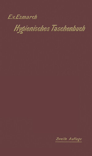 Buchcover Hygienisches Taschenbuch für Medicinal- und Verwaltungsbeamte, Aerzte, Techniker und Schulmänner | Erwin von Esmarch | EAN 9783662357415 | ISBN 3-662-35741-0 | ISBN 978-3-662-35741-5
