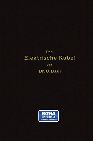 Buchcover Das Elektrische Kabel | Caspar Baur | EAN 9783662358191 | ISBN 3-662-35819-0 | ISBN 978-3-662-35819-1