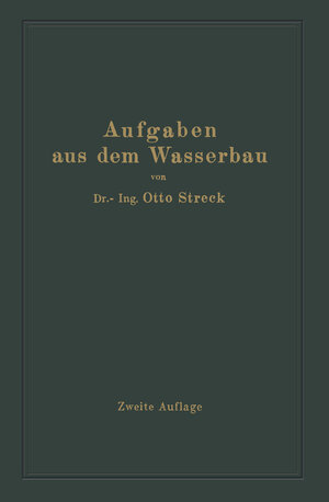 Buchcover Aufgaben aus dem Wasserbau | Otto Streck | EAN 9783662358375 | ISBN 3-662-35837-9 | ISBN 978-3-662-35837-5