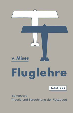 Buchcover Fluglehre | Richard Von Mises | EAN 9783662358917 | ISBN 3-662-35891-3 | ISBN 978-3-662-35891-7