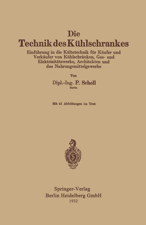 Buchcover Die Technik des Kühlschrankes | Paul Scholl | EAN 9783662360170 | ISBN 3-662-36017-9 | ISBN 978-3-662-36017-0