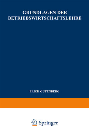 Buchcover Grundlagen der Betriebswirtschaftslehre | Werner Arber | EAN 9783662362037 | ISBN 3-662-36203-1 | ISBN 978-3-662-36203-7