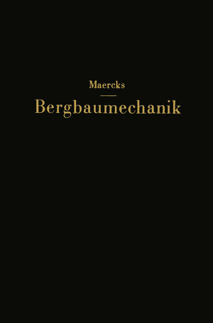 Buchcover Bergbaumechanik | Josef Maercks | EAN 9783662362143 | ISBN 3-662-36214-7 | ISBN 978-3-662-36214-3