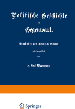 Buchcover Politische Geschichte der Gegenwart | Wilhelm Müller | EAN 9783662363911 | ISBN 3-662-36391-7 | ISBN 978-3-662-36391-1