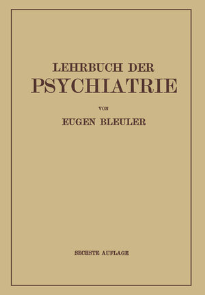 Buchcover Lehrbuch der Psychiatrie | Eugen Bleuler | EAN 9783662364796 | ISBN 3-662-36479-4 | ISBN 978-3-662-36479-6
