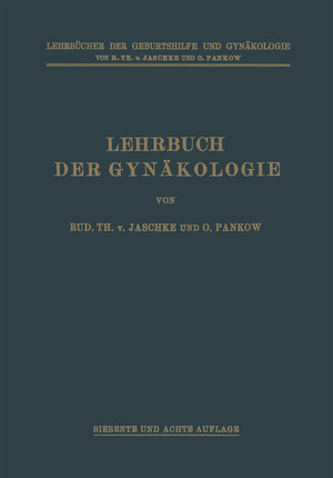 Buchcover Lehrbuch der Gynäkologie | Rudolf Theodor von Jaschke | EAN 9783662364956 | ISBN 3-662-36495-6 | ISBN 978-3-662-36495-6