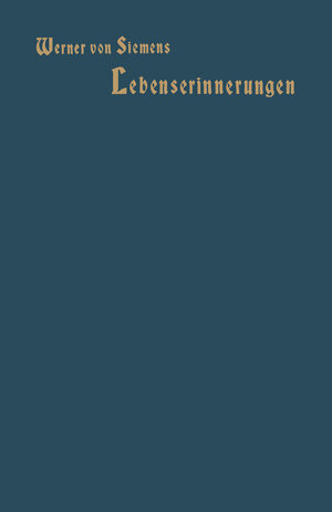 Buchcover Lebenserinnerungen | Werner von Siemens | EAN 9783662365144 | ISBN 3-662-36514-6 | ISBN 978-3-662-36514-4