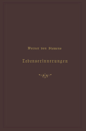 Buchcover Lebenserinnerungen | Werner von Siemens | EAN 9783662365151 | ISBN 3-662-36515-4 | ISBN 978-3-662-36515-1