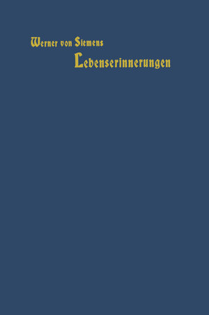 Buchcover Lebenserinnerungen | Werner von Siemens | EAN 9783662365182 | ISBN 3-662-36518-9 | ISBN 978-3-662-36518-2