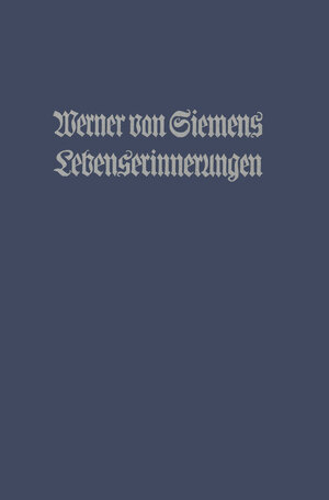 Buchcover Lebenserinnerungen | Werner von Siemens | EAN 9783662365205 | ISBN 3-662-36520-0 | ISBN 978-3-662-36520-5