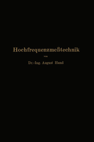 Buchcover Hochfrequenzmeßtechnik | August Hund | EAN 9783662365779 | ISBN 3-662-36577-4 | ISBN 978-3-662-36577-9