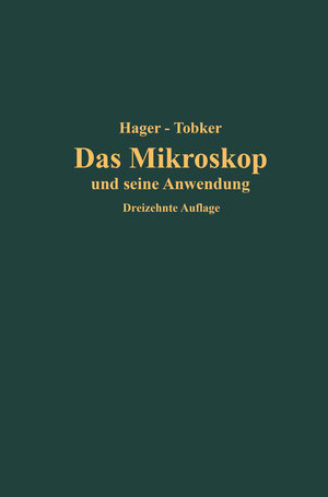 Buchcover Das Mikroskop und seine Anwendung | Hermann Hager | EAN 9783662366424 | ISBN 3-662-36642-8 | ISBN 978-3-662-36642-4