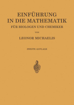 Buchcover Einführung in die Mathematik für Biologen und Chemiker | Leonor Michaelis | EAN 9783662368008 | ISBN 3-662-36800-5 | ISBN 978-3-662-36800-8