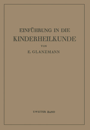 Buchcover Einführung in die Kinderheilkunde | Eduard Glanzmann | EAN 9783662368022 | ISBN 3-662-36802-1 | ISBN 978-3-662-36802-2