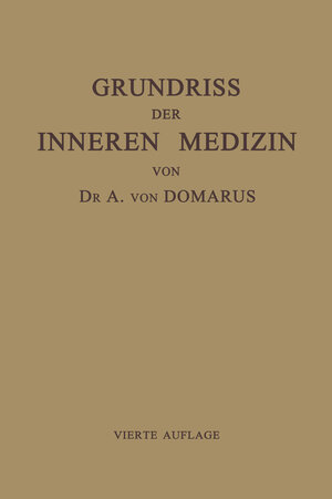 Buchcover Grundriss der Inneren Medizin | Alexander von Domarus | EAN 9783662369074 | ISBN 3-662-36907-9 | ISBN 978-3-662-36907-4