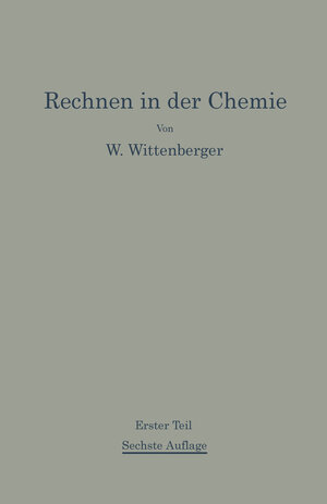Buchcover Rechnen in der Chemie | Walter Wittenberger | EAN 9783662369449 | ISBN 3-662-36944-3 | ISBN 978-3-662-36944-9