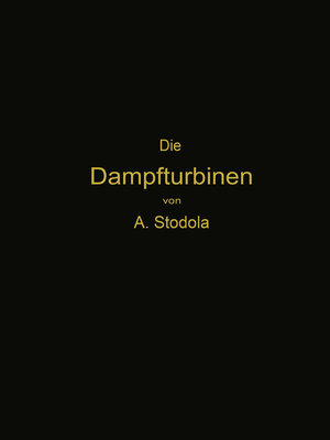 Buchcover Die Dampfturbinen | Aurel Stodola | EAN 9783662369715 | ISBN 3-662-36971-0 | ISBN 978-3-662-36971-5