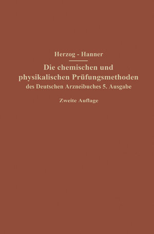 Buchcover Die chemischen und physikalischen Prüfungsmethoden des Deutschen Arzneibuches 5. Ausgabe | Joseph Herzog | EAN 9783662369746 | ISBN 3-662-36974-5 | ISBN 978-3-662-36974-6